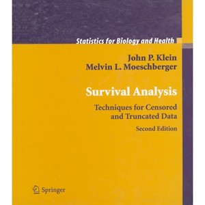 Survivial Analysis - (Statistics for Biology and Health) 2nd Edition by  John P Klein & Melvin L Moeschberger (Hardcover) - 1 of 1