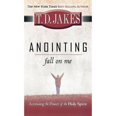 Anointing - by  T D Jakes (Hardcover)