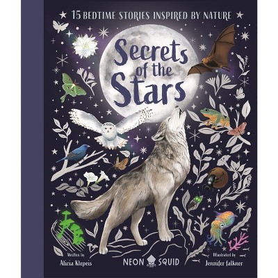 Secrets of the Stars - (Nature Bedtime Stories) by  Alicia Klepeis & Neon Squid (Hardcover)