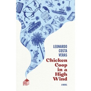 Chicken Coop in a High Wind - by  Leonardo Costa Veras (Paperback) - 1 of 1