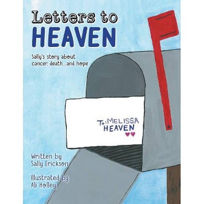 Letters to Heaven - by  Sally Erickson (Paperback)