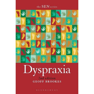 Dyspraxia 2nd Edition - (Special Educational Needs) by  Geoff Brookes (Paperback)