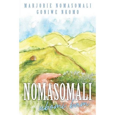 Nomasomali - by  Marjorie Nomasomali Nkomo (Paperback)