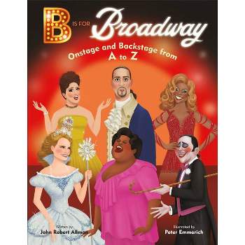 B Is for Broadway - by  John Robert Allman (Hardcover)