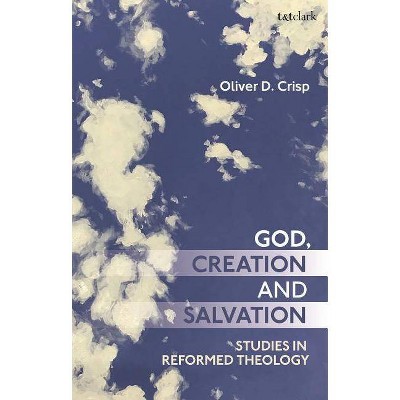 God, Creation, and Salvation - by  Oliver D Crisp (Hardcover)