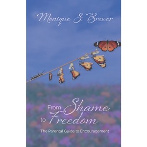 From Shame to Freedom - by  Monique S Brewer (Paperback) - 1 of 1