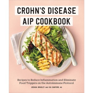 Crohn's Disease AIP Cookbook - by  Joshua Bradley & Kia Sanford (Paperback) - 1 of 1