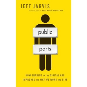 Public Parts - by  Jeff Jarvis (Paperback) - 1 of 1