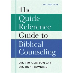 Quick-Reference Guide to Biblical Counseling - by  Clinton & Ron Hawkins (Hardcover) - 1 of 1