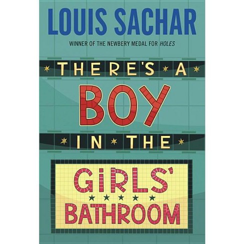 There's A Boy In The Girls' Bathroom - By Louis Sachar (paperback) : Target