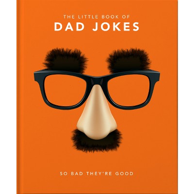Image of The Little Book of Dad Jokes - (Little Books of Humor & Gift) by  Hippo! Orange (Hardcover)