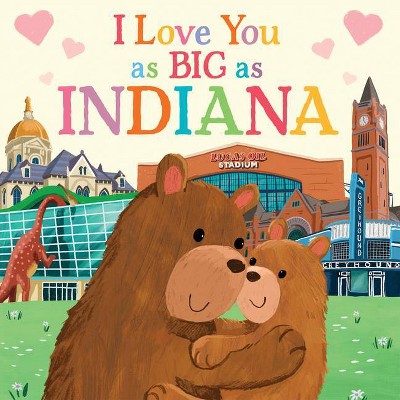 I Love You as Big as Indiana - by  Rose Rossner (Board Book)