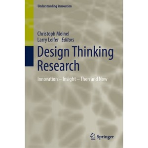 Design Thinking Research - (Understanding Innovation) by  Christoph Meinel & Larry Leifer (Hardcover) - 1 of 1