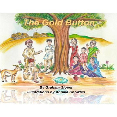 The Gold Button - by  Graham Sloper (Paperback)