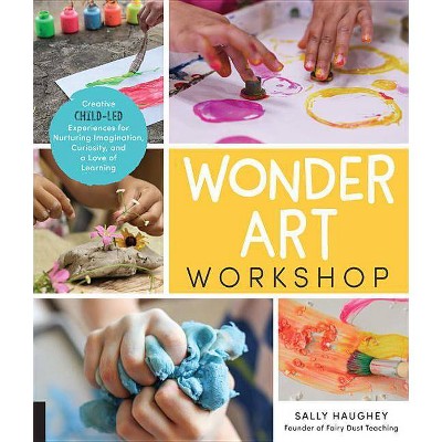 Wonder Art Workshop - by  Sally Haughey (Paperback)