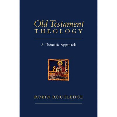 Old Testament Theology - by  Robin Routledge (Paperback)