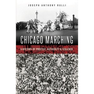 Chicago Marching - by  Joseph Anthony Rulli (Paperback) - 1 of 1