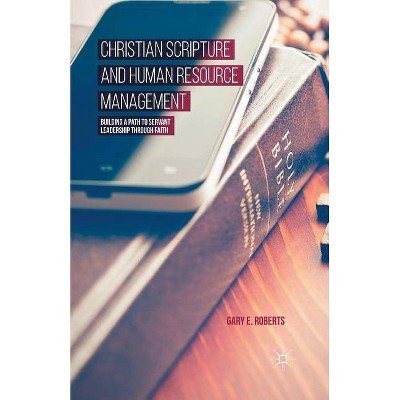 Christian Scripture and Human Resource Management - by  G Roberts (Paperback)