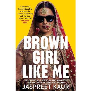 Brown Girl Like Me - by  Jaspreet Kaur (Paperback)