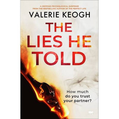 The Lies He Told - by  Valerie Keogh (Paperback)