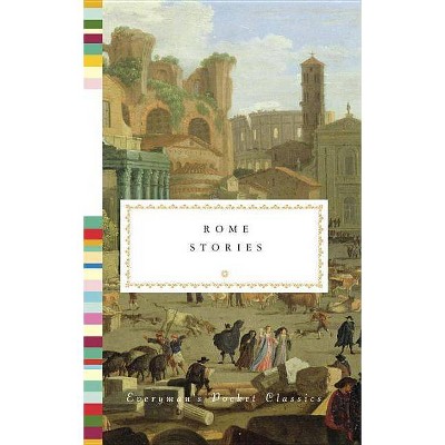  Rome Stories - (Everyman's Library Pocket Classics) by  Jonathan Keates (Hardcover) 