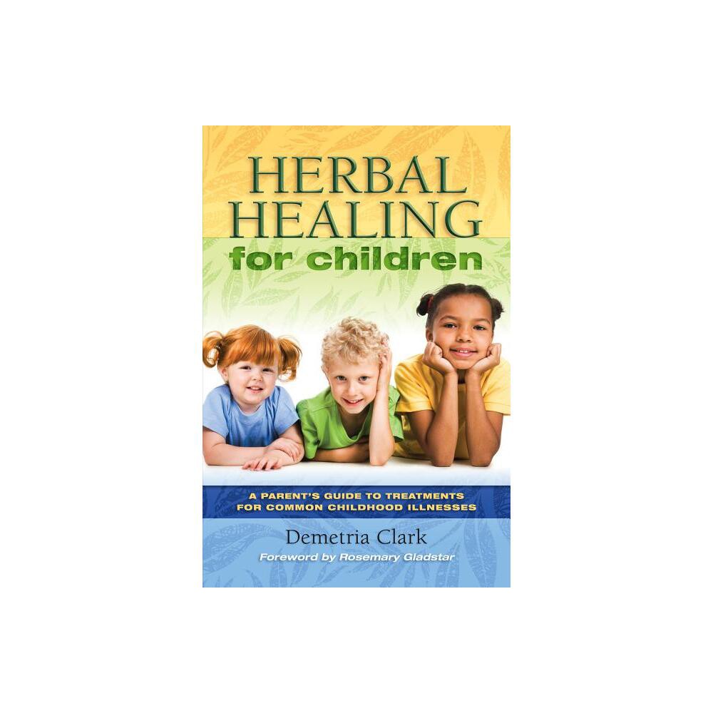 Herbal Healing for Children - by Demtria Clark (Paperback)