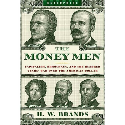 Money Men - (Enterprise) by  H W Brands (Paperback)