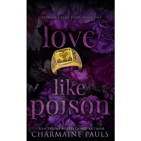 Love Like Poison - (Corsican Crime Lord) by  Charmaine Pauls (Paperback) - image 1 of 1