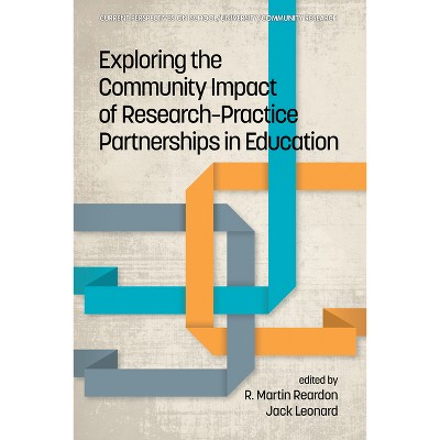 Exploring the Community Impact of Research-Practice Partnerships in Education - (Current Perspectives on School/University/Community Research)