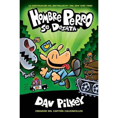 Hombre Perro Se Desata (Dog Man Unleashed), 2 - by  Dav Pilkey (Hardcover)