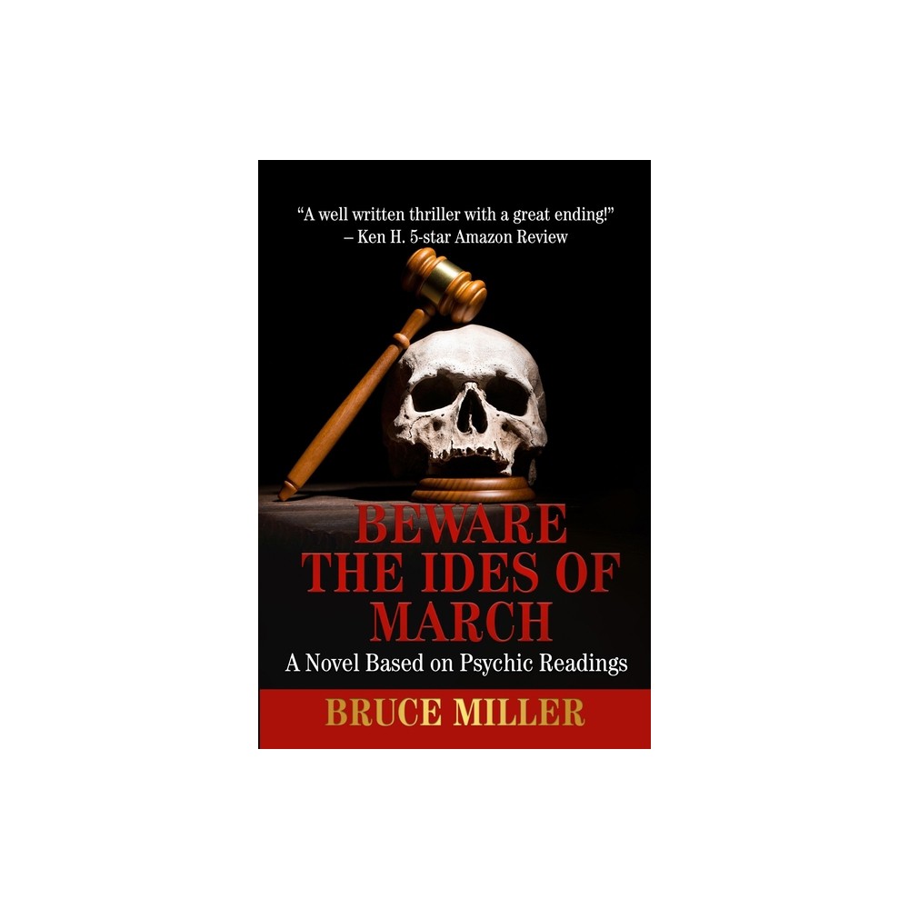 Beware the Ides of March - by Bruce Miller (Paperback)