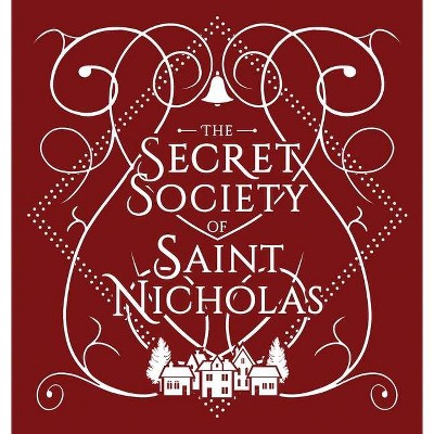 The Secret Society Of Saint Nicholas - by  Katherine North (Hardcover)