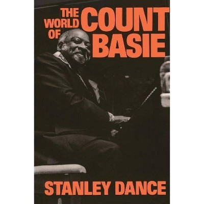 World of Count Basie PB - by  Stanley Dance (Paperback)