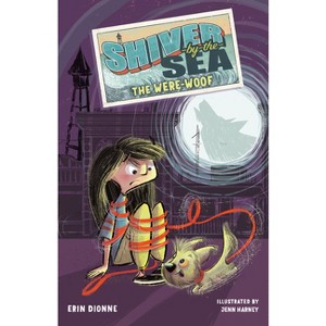Shiver-By-The-Sea 2: The Were-Woof - (Shiver by the Sea) by Erin Dionne - 1 of 1