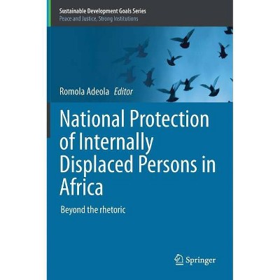 National Protection of Internally Displaced Persons in Africa - (Sustainable Development Goals) by  Romola Adeola (Hardcover)