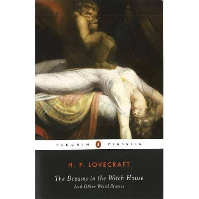 The Dreams in the Witch House - (Penguin Classics) by  H P Lovecraft (Paperback)