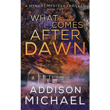 What Comes After Dawn - by  Addison Michael (Paperback)
