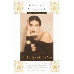 In the Eye of the Sun - by  Ahdaf Soueif (Paperback) - 1 of 1