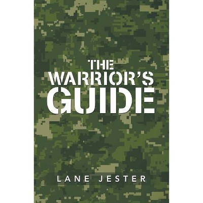 The Warrior's Guide - by  Lane Jester (Paperback)