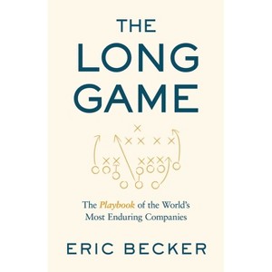 The Long Game - by  Eric Becker (Hardcover) - 1 of 1