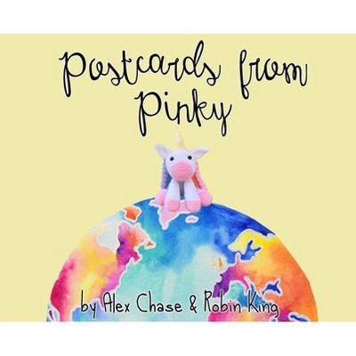 Postcards From Pinky - by  Alex Chase & Robin M King (Hardcover)