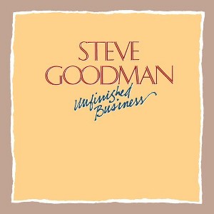 Steve Goodman - Unfinished Business (CD) - 1 of 1