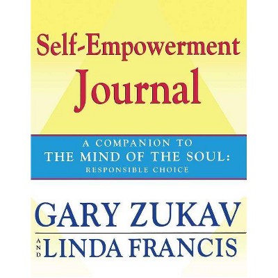 Self-Empowerment Journal - by  Gary Zukav & Linda Francis (Paperback)