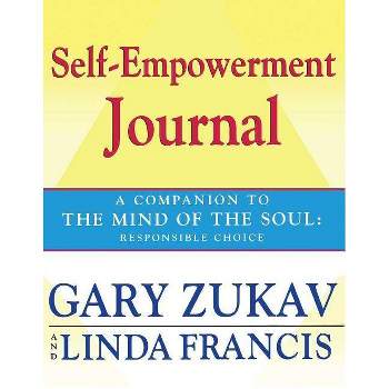 Self-Empowerment Journal - by  Gary Zukav & Linda Francis (Paperback)