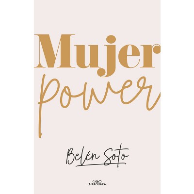 Mujer Power / Woman Power - by  Belén Soto (Paperback)