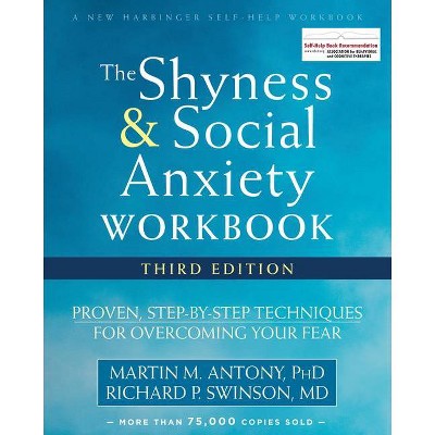 The Shyness and Social Anxiety Workbook - 3rd Edition by  Martin M Antony & Richard P Swinson (Paperback)