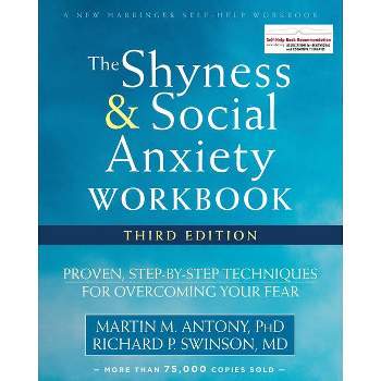 The Shyness and Social Anxiety Workbook - 3rd Edition by  Martin M Antony & Richard P Swinson (Paperback)