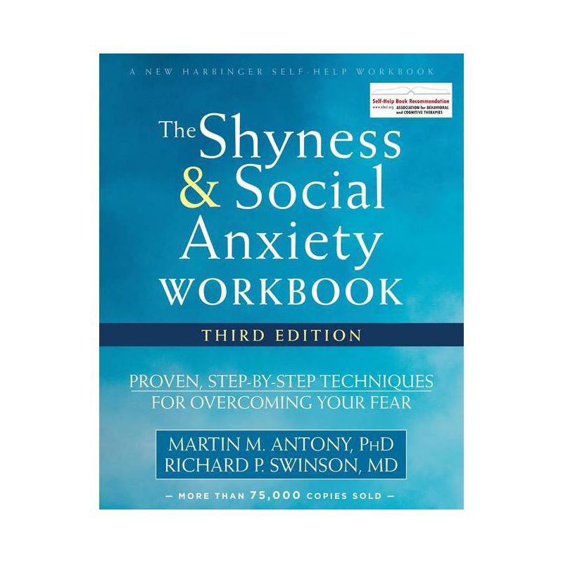 The Shyness and Social Anxiety Workbook - 3rd Edition by  Martin M Antony & Richard P Swinson (Paperback), 1 of 2