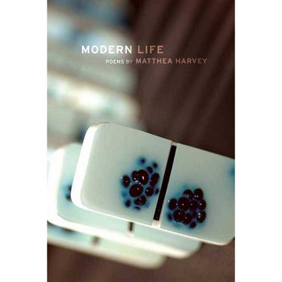  Modern Life - by  Matthea Harvey (Paperback) 