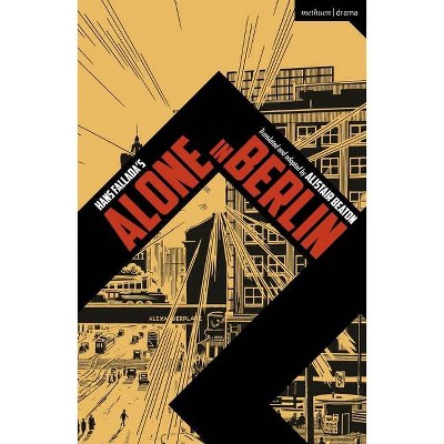 Alone in Berlin - (Modern Plays) by  Alistair Beaton (Paperback)